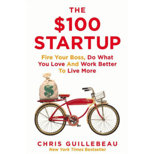 The $100 Startup – Chris Guillebeau